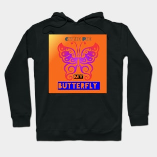 Cutie pie my Butterfly Hoodie